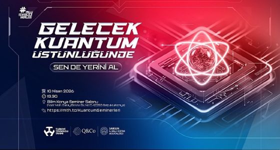 Türkiye’nin Kuantum Hamlesi: 14 İlde Lise Öğrencileri İçin Dev Eğitim Seferberliği