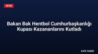 Bakan Bak Hentbol Cumhurbaşkanlığı Kupası Kazananlarını Kutladı