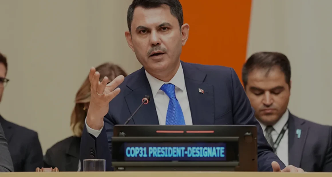 COP31 Başkanı Murat Kurum BM’de Uygulama Odaklı Eylem Gündemini Tanıttı