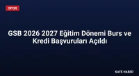 GSB 2026 2027 Eğitim Dönemi Burs ve Kredi Başvuruları Açıldı
