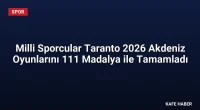 Milli Sporcular Taranto 2026 Akdeniz Oyunlarını 111 Madalya ile Tamamladı