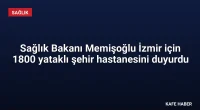 Sağlık Bakanı Memişoğlu İzmir için 1800 yataklı şehir hastanesini duyurdu